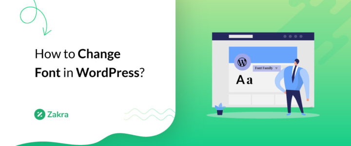 How to Change Font in WordPress 2021? (Font Style, Size, Color on Any Theme)